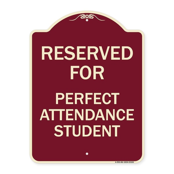 Reserved for Perfect Attendance Student Heavy-Gauge Aluminum Sign, 24" x 18", BU-1824-23183